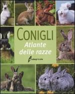 Conigli. Atlante delle razze. Ediz. illustrata