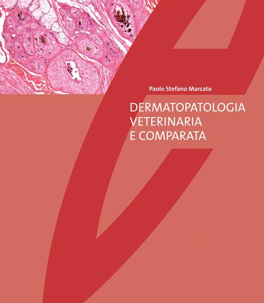 Dermatopatologia veterinaria e comparata - Paolo Stefano Marcato - copertina