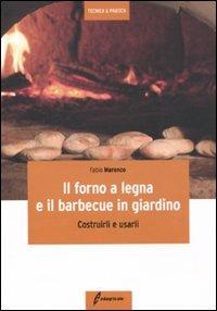 Il forno a legna e il barbecue in giardino. Costrurli e usarli - Fabio Marenco - copertina