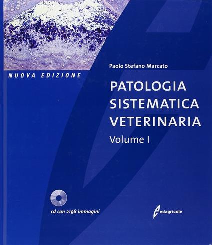 Patologia sistematica veterinaria. Ediz. illustrata. Con CD-ROM - Paolo Stefano Marcato - copertina