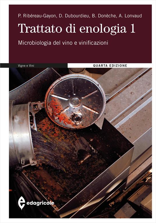 Trattato di enologia. Nuova ediz.. Vol. 1: Microbiologia del vino e vinificazioni - Pascal Ribéreau-Gayon,Denis Dubourdieu,Bernard Donèche - copertina