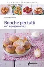 Brioche per tutti con la pasta madre