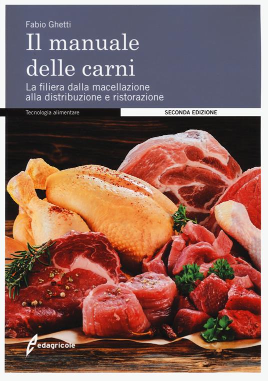 Il manuale delle carni. La filiera dalla macellazione alla distribuzione e ristorazione - Fabio Ghetti - copertina