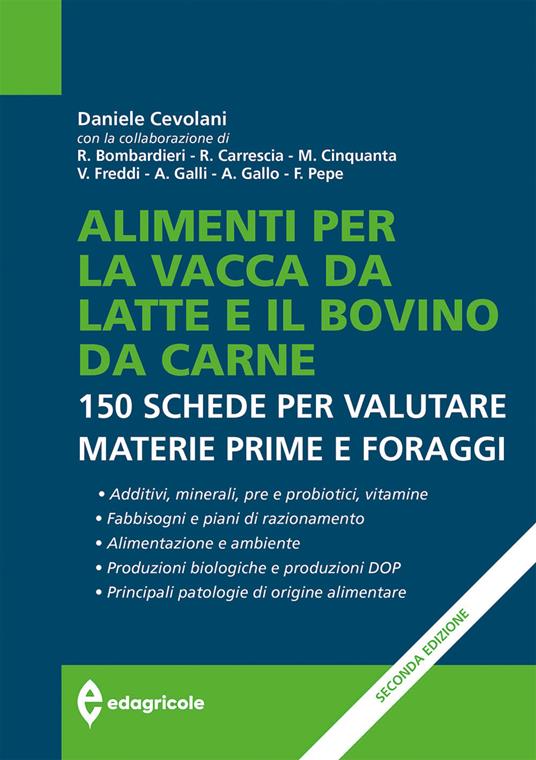 Alimenti per la vacca da latte e il bovino da carne. 150 schede per valutare materie prime e foraggi - Daniele Cevolani - copertina