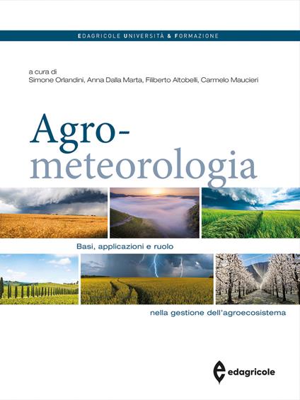 Agrometeorologia. Basi, applicazioni e ruolo nella gestione dell'agroecosistema - copertina