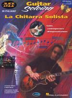 La chitarra solista. Guida contemporanea all'improvvisazione. Musicians institute press. Con CD