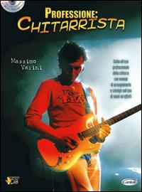 Professione: chitarrista. Con CD Audio - Massimo Varini - copertina