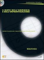 L'arte dell'armonia e dell'improvvisazione. Metodo di armonia jazz e improvvisazione per tutti gli strumenti. Con CD