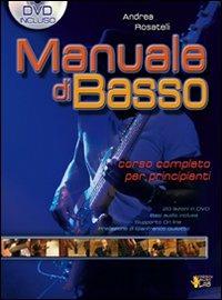 Manuale di basso. Corso completo per principianti. Con DVD - Andrea Rosatelli - copertina