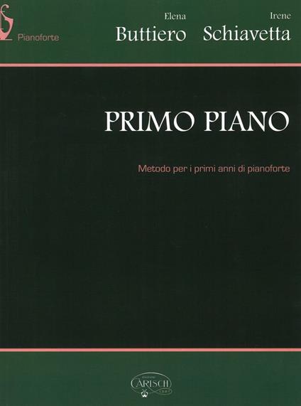 Primo piano. Metodo per i primi anni di pianoforte - Elena Buttiero,Irene Schiavetta - copertina