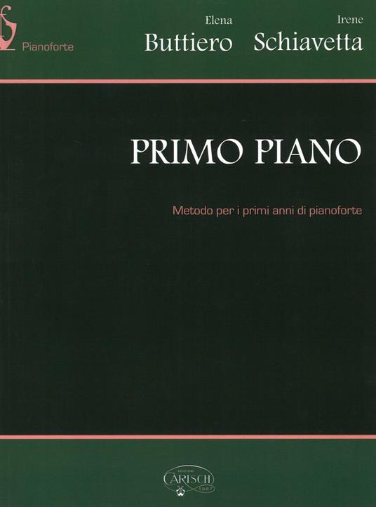 Primo piano. Metodo per i primi anni di pianoforte - Elena Buttiero,Irene Schiavetta - copertina