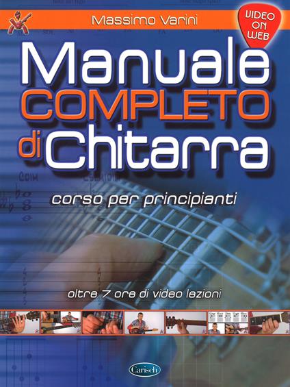 Manuale completo di chitarra. Corso per principianti. Con espansione online - Massimo Varini - copertina
