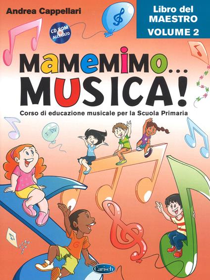 Mamemimo... musica! Corso di educazione musicale per la Scuola primaria. Libro del maestro. Con CD-ROM. Con Contenuto digitale per download. Vol. 2 - Andrea Cappellari - copertina