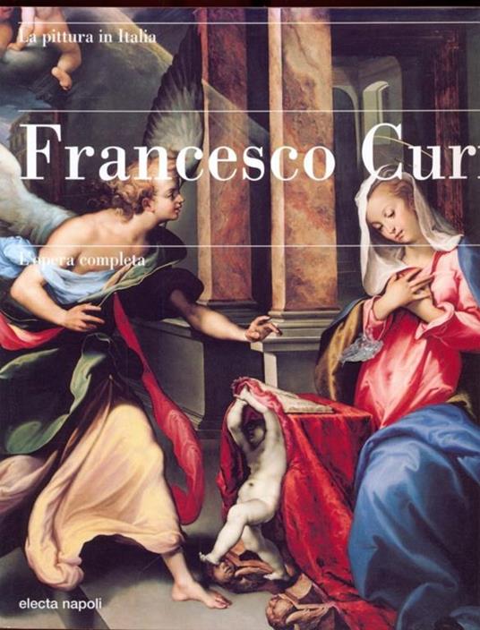 Francesco Curia. L'opera completa - Ippolita Di Majo - copertina