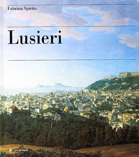 Giovan Battista Lusieri. L'opera completa - Fabrizia Spirito - copertina