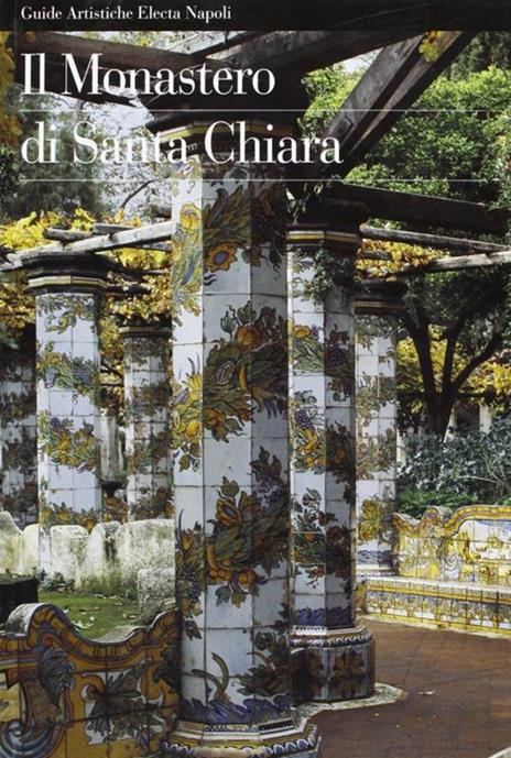 Il monastero di Santa Chiara. Guide artistiche - 3