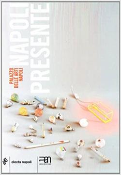 Napoli presente. Posizioni e prospettive dell'arte contemporanea. Catalogo della mostra (Napoli, 26 novembre 2005-26 febbraio 2006) - copertina