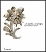 Un gioiello per la regina-A jewel for the Queen