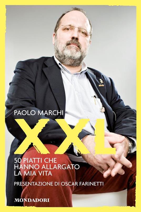 XXL. 50 piatti che hanno allargato la mia vita - Paolo Marchi,A. Cavaleri - ebook