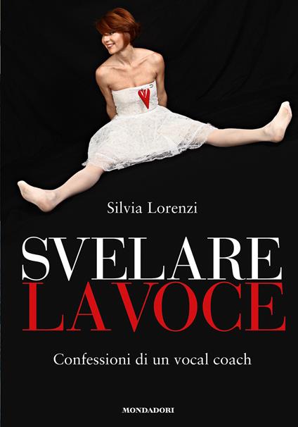 Svelare la voce. Confessioni di un vocal coach - Silvia Lorenzi - ebook