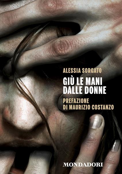 Giù le mani dalle donne - Alessia Sorgato - ebook