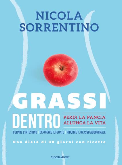 Grassi dentro. Perdi la pancia, allunga la vita - Nicola Sorrentino - ebook