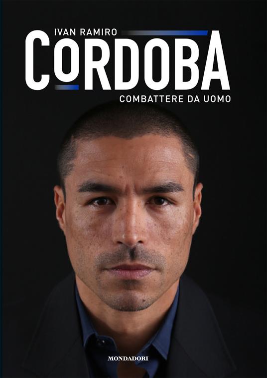 Combattere da uomo - Iván Ramiro Córdoba - ebook