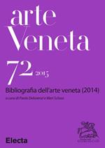 Arte veneta. Rivista di storia dell'arte (2015). Vol. 72