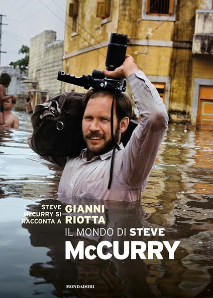 Il mondo di Steve McCurry - Steve McCurry,Gianni Riotta - ebook
