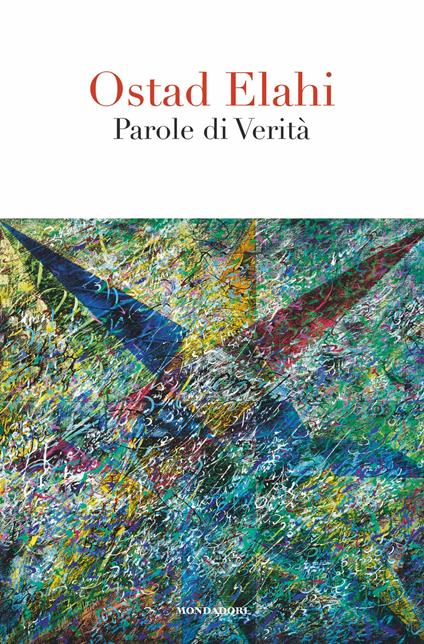 Parole di verità. Scelte e raccolte da Bahram Elahi - Ostad Elahi,A. Anedda,D. Attanasio - ebook