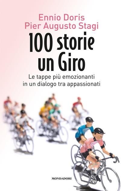 100 storie, un giro. Le tappe più emozionanti in un dialogo tra appassionati - Ennio Doris,Pier Augusto Stagi - ebook