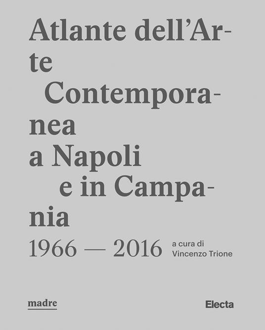 Atlante dell'arte contemporanea a Napoli e in Campania 1966-2016 - Vincenzo Trione - ebook