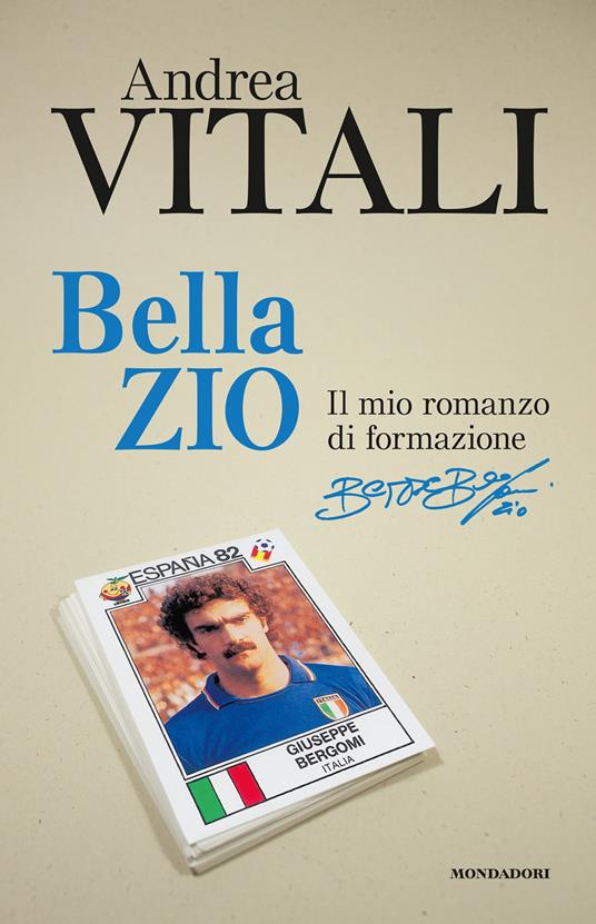 Bella zio. Il romanzo di formazione di Beppe Bergomi - Andrea Vitali - ebook