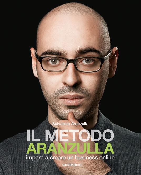 Il metodo Aranzulla. Imparare a creare un business online - Aranzulla,  Salvatore - Ebook - EPUB con DRM | + IBS