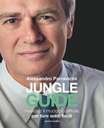 Jungle Guide. Investire: il modo più difficile per fare soldi facili