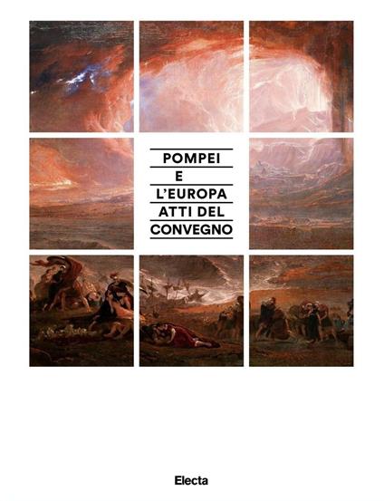Pompei e l'Europa. Pompei nell'archeologia e nell'arte dal neoclassico al post-classico. Atti del convegno - AA.VV. - ebook