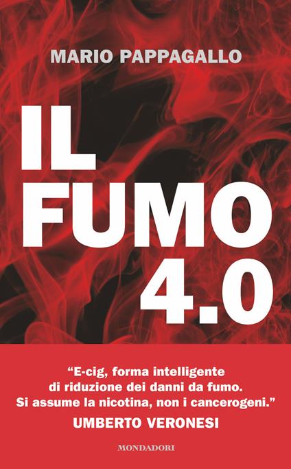 Il fumo 4.0. 100 domande e risposte sul fumo senza combustione e le e-cig - Mario Pappagallo,Flavio M. Vitali - ebook
