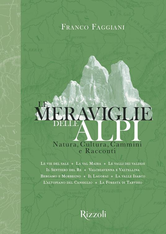 Le meraviglie delle Alpi. Natura, cultura, cammini e racconti. Ediz. illustrata - Franco Faggiani - ebook
