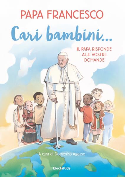 Cari bambini... Il papa risponde alle vostre domande - Francesco (Jorge Mario Bergoglio),Domenico Agasso - ebook
