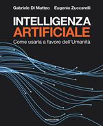 Intelligenza artificiale. Come usarla a favore dell'Umanità