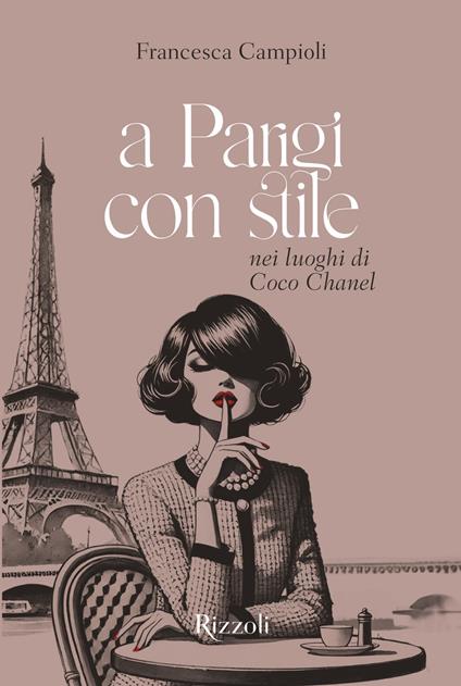 A Parigi con stile. Nei luoghi di Coco Chanel - Francesca Campioli - ebook