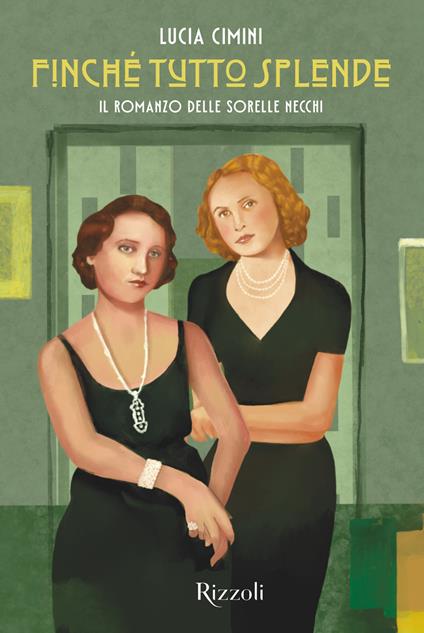 Finché tutto splende. Il romanzo delle sorelle Necchi - Lucia Cimini - ebook