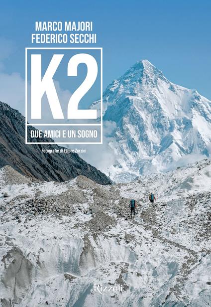K2 - Due amici e un sogno - Marco Majori,Federico Secchi,Ettore Zorzini - ebook