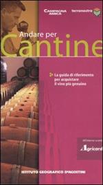 Andare per cantine. La guida di riferimento per acquistare il vino più genuino