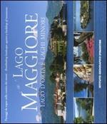 Lago Maggiore, lago d'Orta e laghi minori. Paesaggi da sogno nella cornice dei monti. Ediz. italiana e inglese