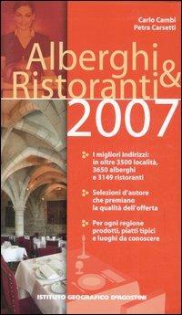 Alberghi e ristoranti 2007 - Carlo Cambi,Petra Carsetti - copertina
