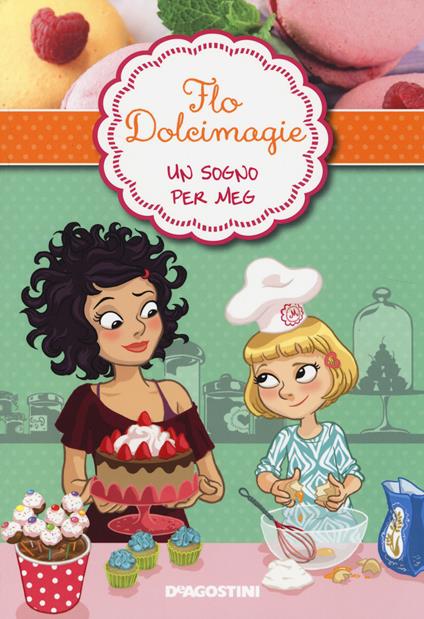 Un sogno per Meg. Flo Dolcimagie. Vol. 1 - Alessandra Berello - copertina