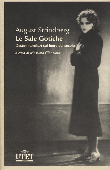 Le sale gotiche. Destini familiari sul finire del secolo - August Strindberg - 6