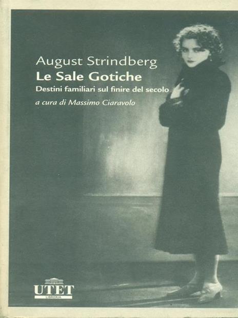 Le sale gotiche. Destini familiari sul finire del secolo - August Strindberg - 2