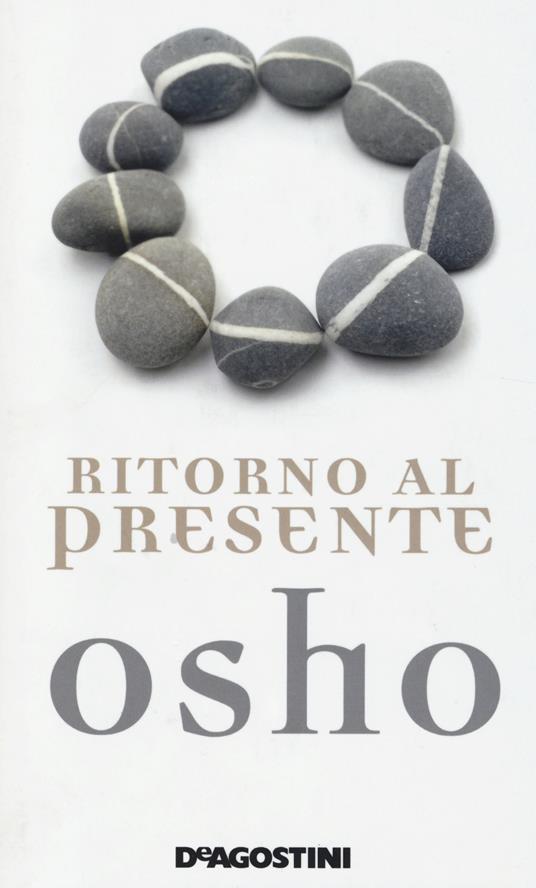 Ritorno al presente. Una vita pratica e concreta per confrontarsi con la realtà - Osho - copertina